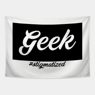 Geek - Stigmatized Tapestry