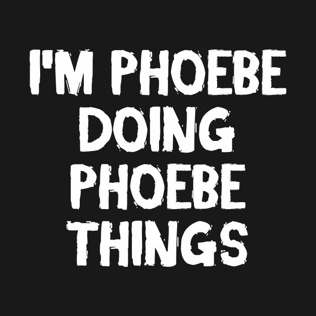 I'm Phoebe doing Phoebe things by hoopoe