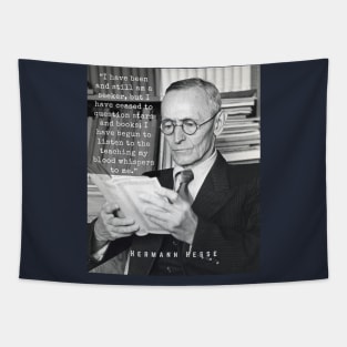 Hermann Hesse portrait and quote:“I have been and still am a seeker.... I have begun to listen to the teaching my blood whispers to me.” Tapestry