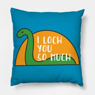 I Loch You So Much // Funny Loch Ness Monster Pillow