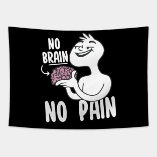 No Brain No Pain Tapestry