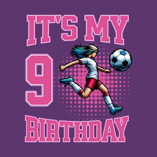 Soccer Girl It's My 9 Birthday T-Shirt