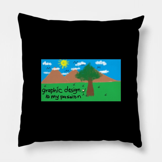 Graphic Design Is My Passion Pillow by artsylab