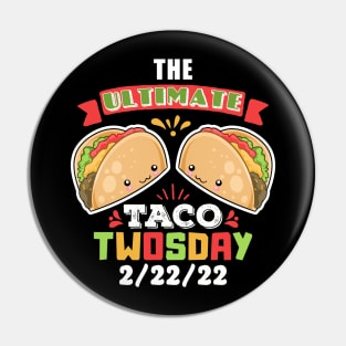 The Ultimate Taco Twosday Kawaii 2/22/22 Pin