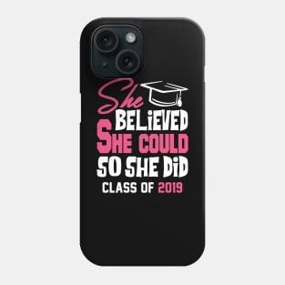 She Believed She Could Class of 2019 Phone Case