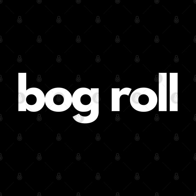 Bog Roll by BritishSlang