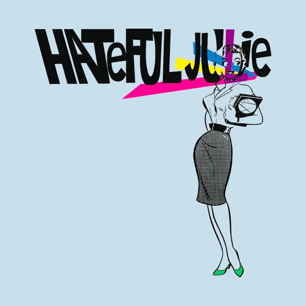 Hateful Julie Look! by HauntedRobotLtd