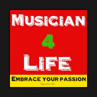 Musician 4 Life T-Shirt