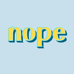 Nope T-Shirt