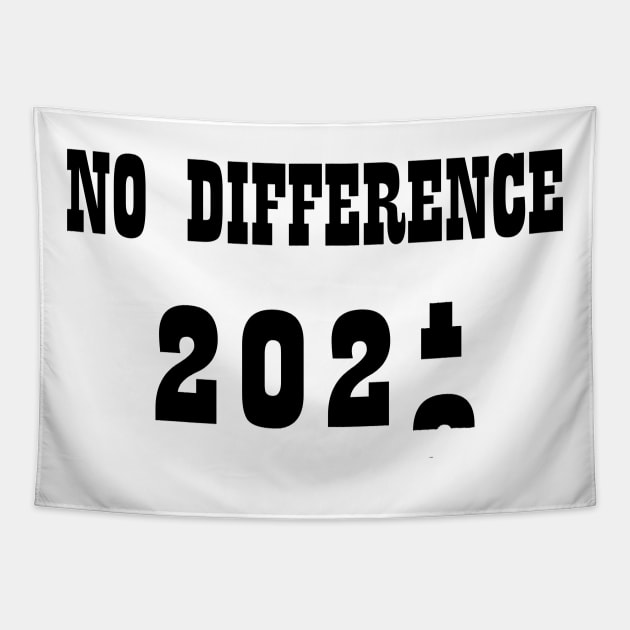 2021 2020 No Difference Funny Optimist Irony Virus Pandemic New Year Gift Tapestry by Kibo2020