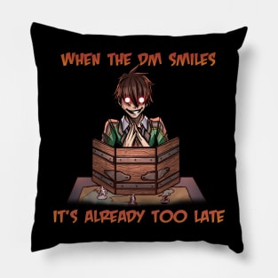 When the DM Smiles It's Late Pillow