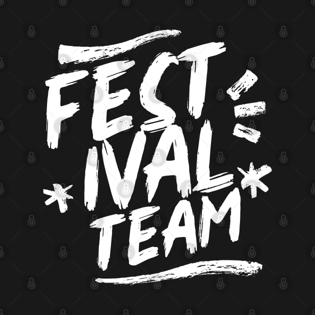 Festival Festivals Rave Party Team by dr3shirts