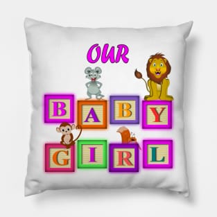 Our Baby Girl Pillow