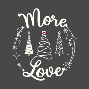 "More Love" Christmas design in ivory T-Shirt