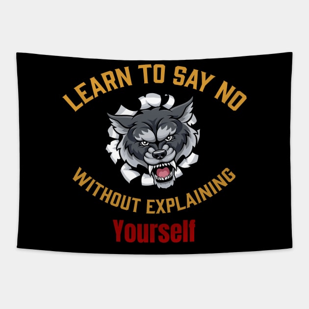 Learn to say no without explaining yourself Tapestry by Wolf Clothing Co