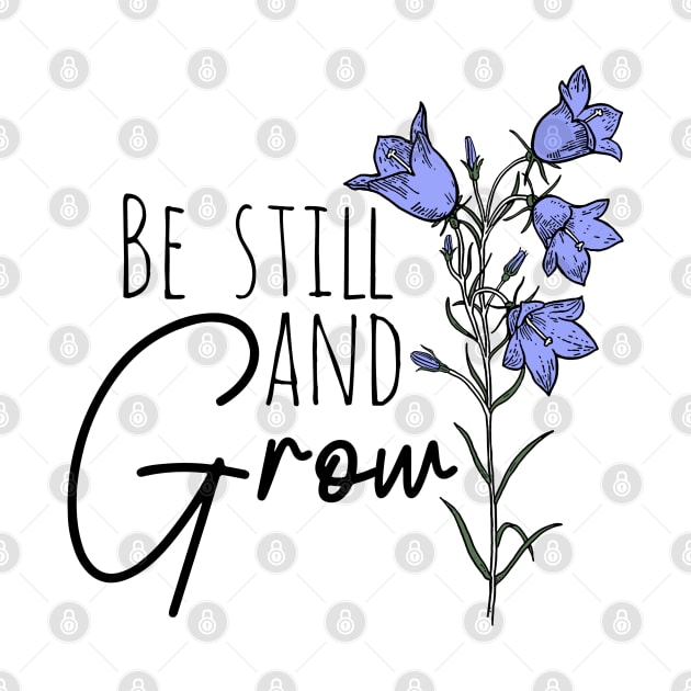 Be Still And Grow Wildflower by Move Mtns