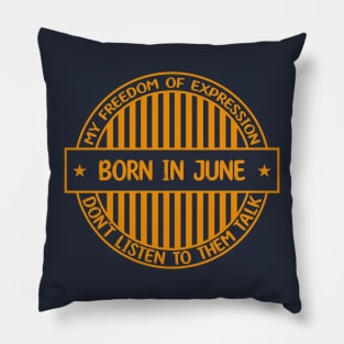 Born in june - Freedom of expression badge Pillow