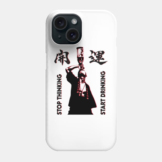 Stop Thinking Start Drinking Phone Case by Amor13Fati