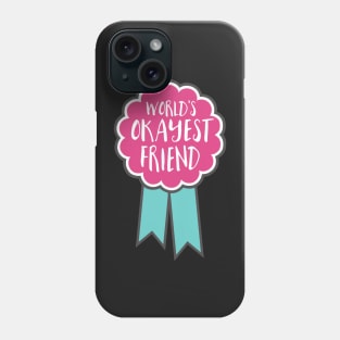 Adulting award - World's okayest friend Phone Case