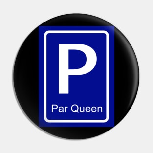 Par Queen parking sign for her - Partner parking signs Pin