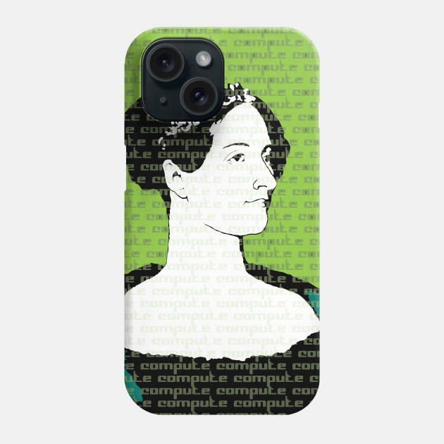 Ada Lovelace Compute Phone Case by candhdesigns