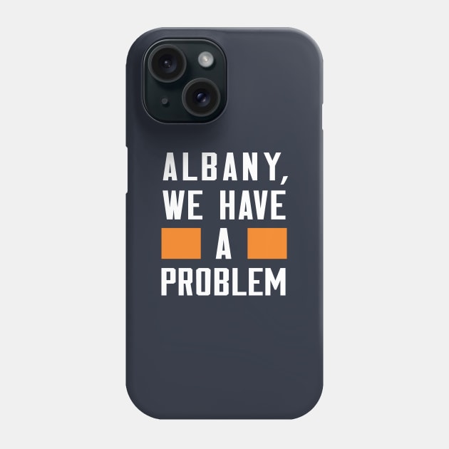 Albany - We Have A Problem Phone Case by Greater Maddocks Studio