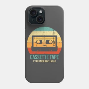 Cassete Tape - If You Know What I Mean Phone Case