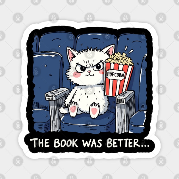 The Book Was Better Funny Cat Meme Magnet by creative