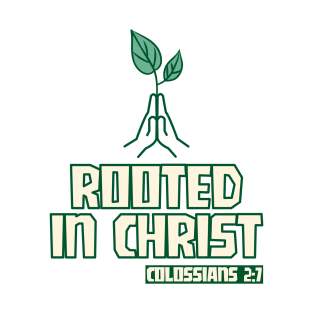 Rooted In Christ T-Shirt