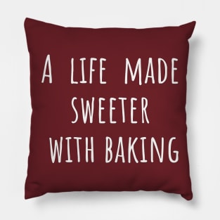 A life Made Sweeter With Baking Pillow