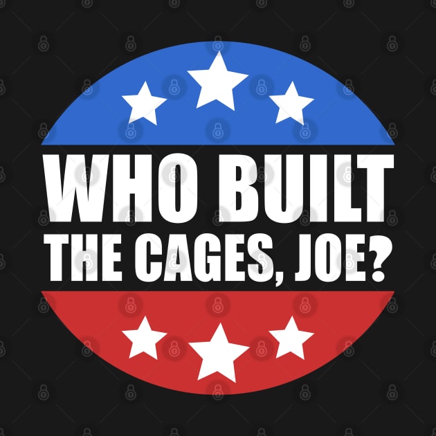 Who Built The Cages Joe by JustCreativity