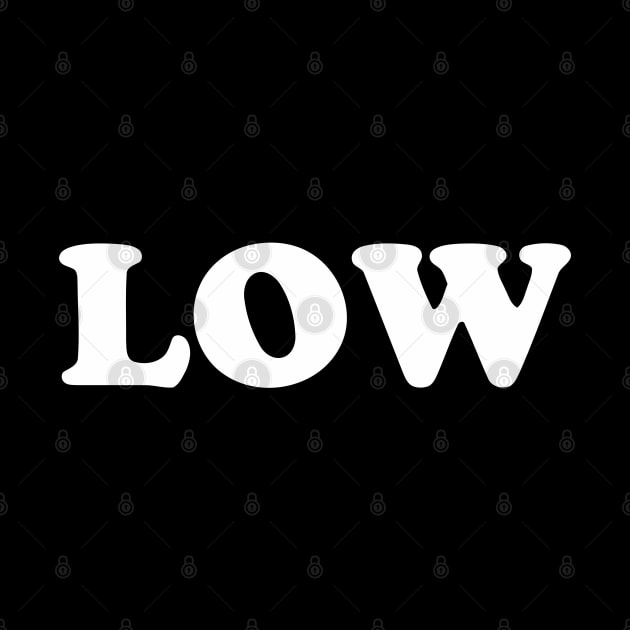 LOW by mabelas