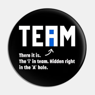 The I In Team Hidden In The A Hole - Front Pin