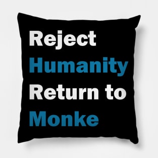 Reject Humanity, Return to Monke Pillow