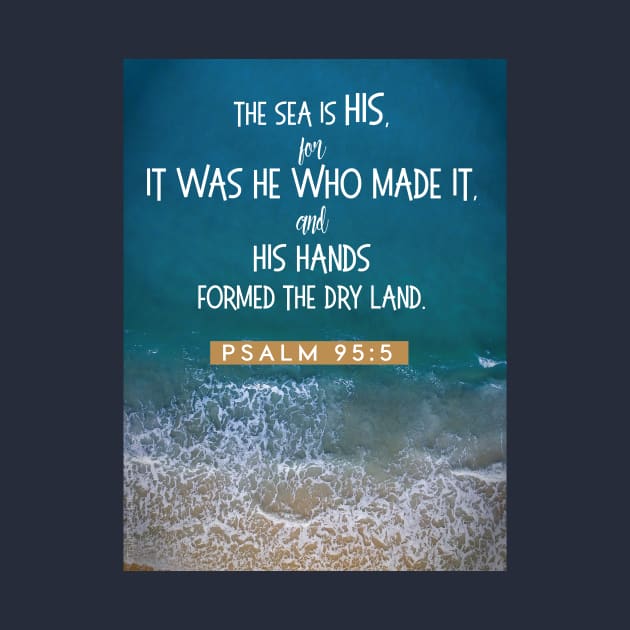 The sea is His Psalm 95:5 by Third Day Media, LLC.