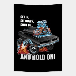 Funny Get In Sit Down Shut Up Hold On Classic Muscle Car Tapestry