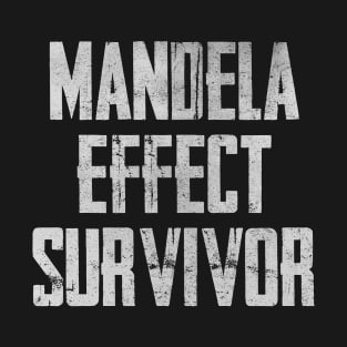 Mandela Effect Survivor T-Shirt