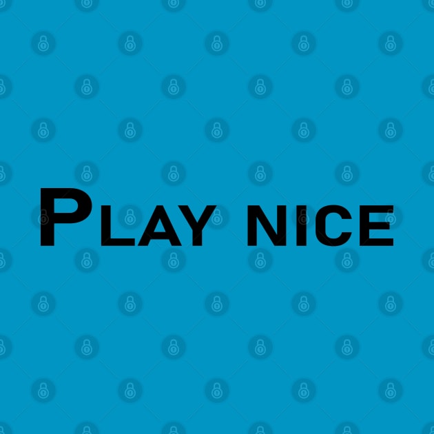 play nice by TheCreatedLight