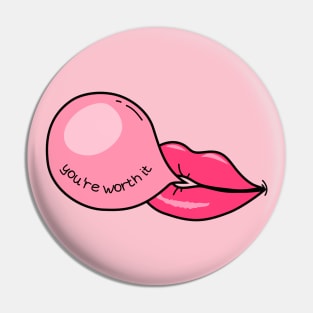 You're Worth It Pin