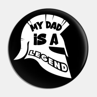 MY DAD IS A LEGEND Pin