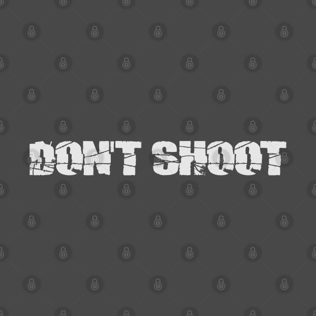 DON'T SHOOT by OrangeCup