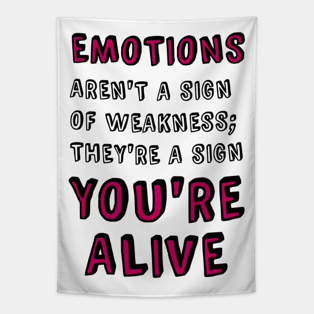 Emotions Aren't a Sign of Weakness Tapestry by prettyinpunk