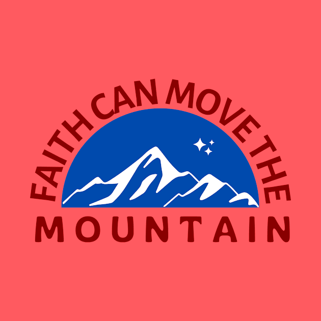 Faith Can Move The Mountain | Christian Saying by All Things Gospel