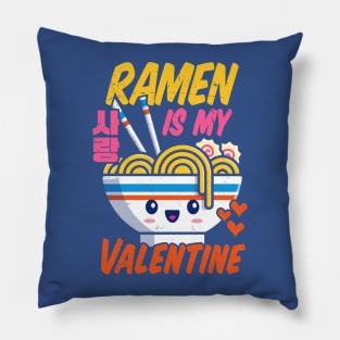 Ramen Is My Valentine Funny Kawaii Noodles Valentine's Day Pillow