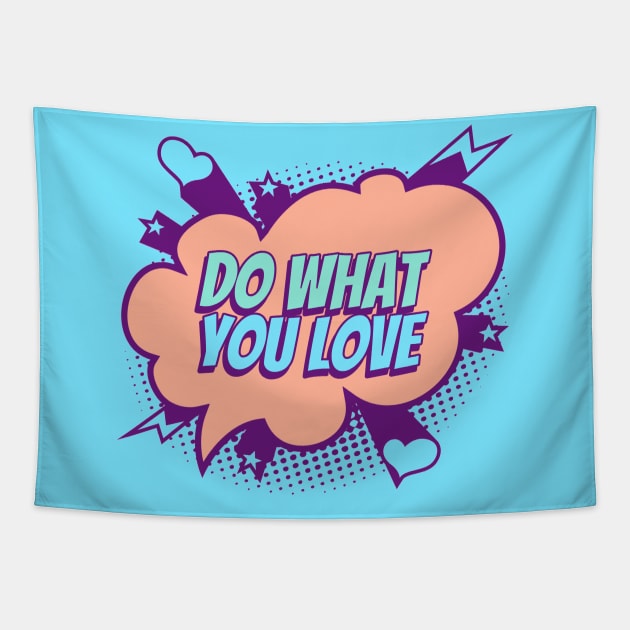 Do what you love - Comic Book Graphic Tapestry by Disentangled