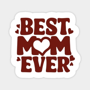 Best Mom Ever Mother's Day Gift Magnet