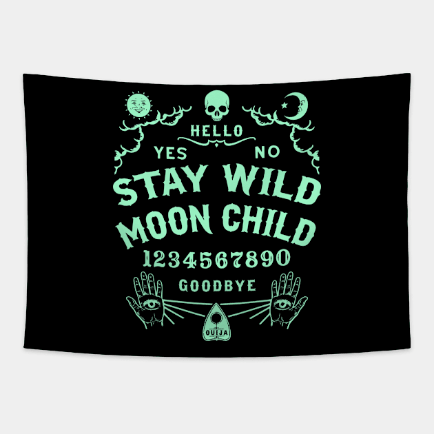 Stay Wild Moon Child Ouija Board Tapestry by Tshirt Samurai