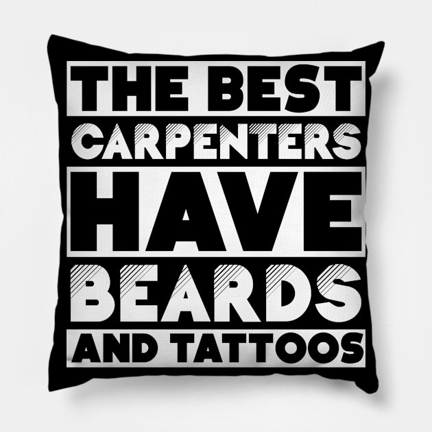 Bearded and tattooed carpenters job gift . Perfect present for mother dad friend him or her Pillow by SerenityByAlex