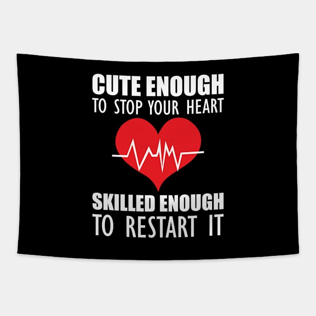 Cardiology - Cute enough to stop your heart skilled enough to restart it Tapestry by KC Happy Shop