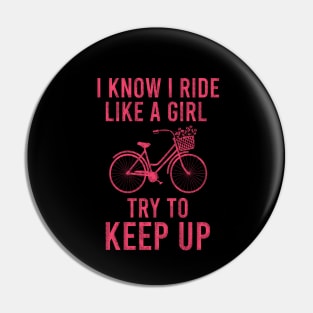 I know I ride like a girl try to keep up Pin